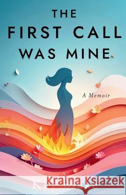 The First Call Was Mine Kay Blake 9781919428604 Thorn & Thread Publishing - książka