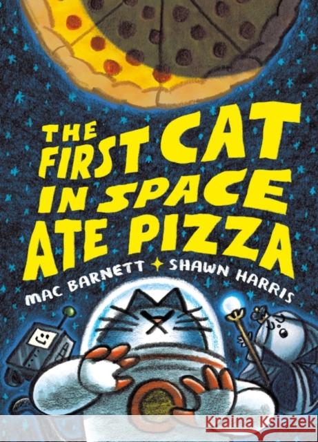 The First Cat in Space Ate Pizza Mac Barnett Shawn Harris 9780063084087 HarperCollins Publishers Inc - książka