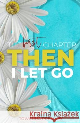 The First Chapter Then I Let Go Towanna Pressley 9780578328409 Towanna Pressley - książka