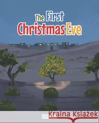 The First Christmas Eve Kirk Jones 9781644684078 Covenant Books - książka