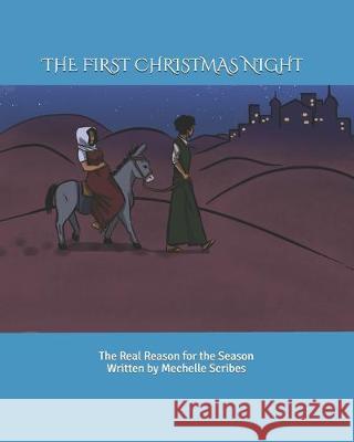 The First Christmas Night: The Real Reason for the Season Brelyn Giffin Mechelle Scribes 9781696059022 Independently Published - książka