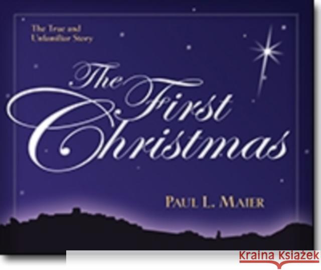 The First Christmas: The True and Unfamiliar Story Paul L. Maier 9780825439155 Kregel Publications - książka