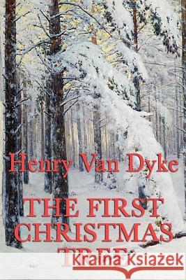 The First Christmas Tree Henry Van Dyke   9781617205149 Wilder Publications, Limited - książka