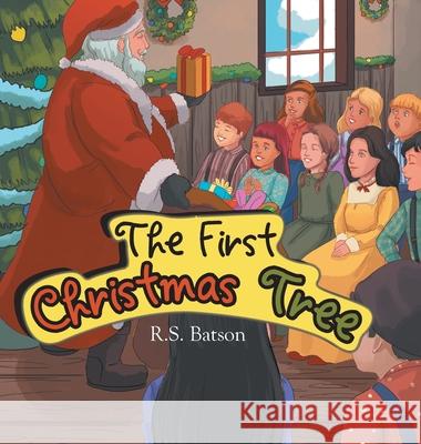 The First Christmas Tree R S Batson 9781664209831 WestBow Press - książka