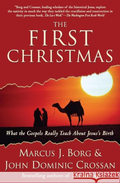 The First Christmas: What the Gospels Really Teach about Jesus's Birth Marcus J. Borg John Dominic Crossan 9780061430718 HarperOne - książka