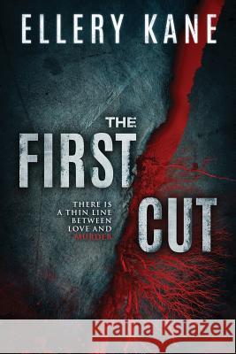 The First Cut Ellery a. Kane 9780578401331 Ellery Kane Publishing - książka