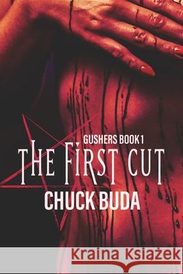 The First Cut: A Dark Psychological Thriller Jenny Adams Chuck Buda 9781079115772 Independently Published - książka