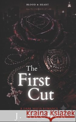 The First Cut: Blood & Heart. Archer, J. 9798190500332 Independently Published - książka