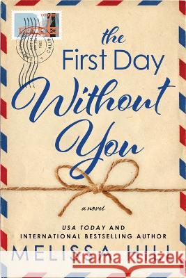 The First Day Without You Melissa Hill 9781728267548 Sourcebooks Landmark - książka