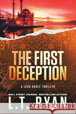 The First Deception (Jack Noble) L T Ryan 9781976977145 Independently Published - książka