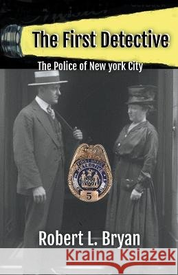 The First Detective Robert L Bryan   9798223353249 Robert L. Bryan - książka