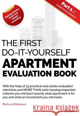 The First do-it-yourself Apartment evaluation book Nemes, Roland 9781979914420 Createspace Independent Publishing Platform - książka