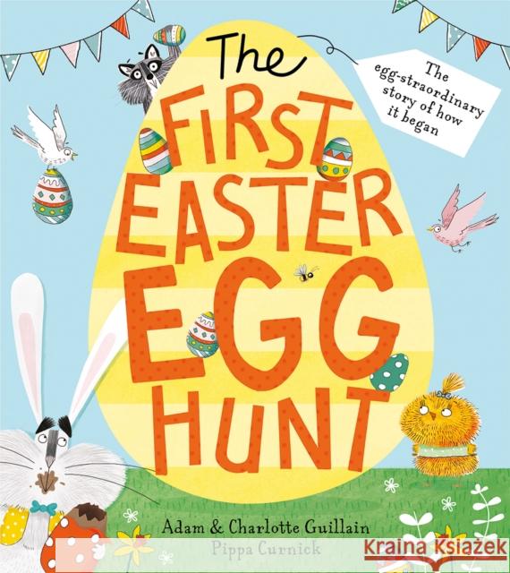 The First Easter Egg Hunt Guillain, Charlotte 9781405286282 HarperCollins Publishers - książka