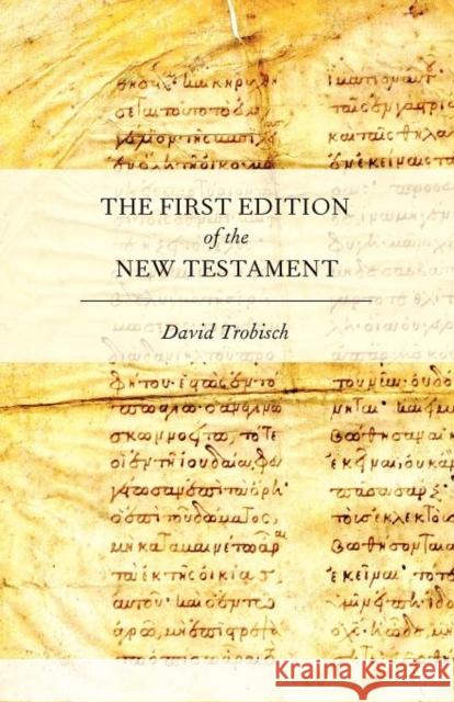 The First Edition of the New Testament David Trobisch 9780199897971 Oxford University Press, USA - książka