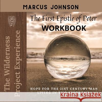 The First Epistle of Peter Workbook Marcus Johnson 9780578940953 Marcus Johnson - książka