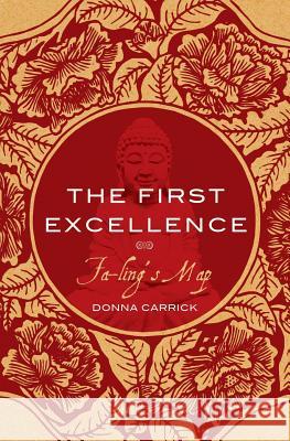 The First Excellence: Fa-ling's Map Carrick, Donna 9781439253939 Booksurge Publishing - książka