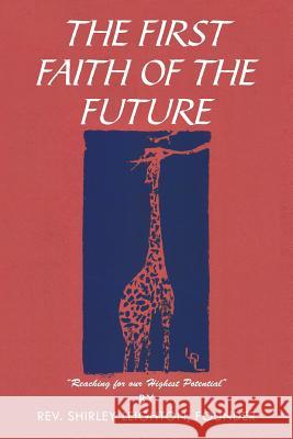 The First Faith of the Future Rev Shirley Leighto 9781499047936 Xlibris Corporation - książka