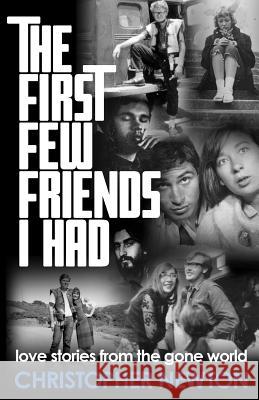 The First Few Friends I Had: love stories from the gone world Lamirande, Mark 9780989710817 Pondering Pig Press - książka