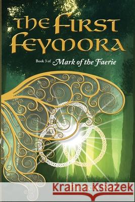 The First Feymora Patricia Rae Sara Kraft John Thompson 9781734552867 Raediance Productions - książka