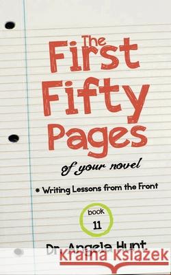 The First Fifty Pages: Of your Novel Angela Hunt   9781961394902 Hunt Haven Press - książka