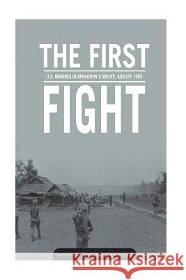 THE FIRST FIGHT U.S. MARINES in OPERATION STARLITE AUGUST 1965 Andrew Jr, Rod 9781539775935 Createspace Independent Publishing Platform - książka