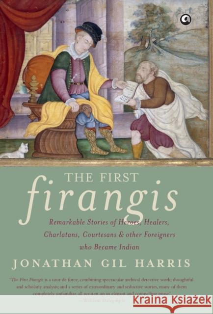 The First Firangis Jonathan Gil Harris 9789382277637 Aleph Book Company - książka