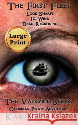 The First Fleet - (Books 1-3) Look Sharpe!, Ill Wind & Dead Reckoning: Caribbean Pirate Adventure Karen Perkins 9781912842049 LionheART Publishing House - książka