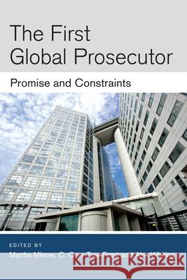 The First Global Prosecutor: Promise and Constraints Martha Minow C. Cora True-Frost A. Whiting 9780472052516 University of Michigan Press - książka