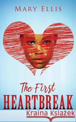 The First Heartbreak Mary Ellis 9781545606322 Xulon Press - książka