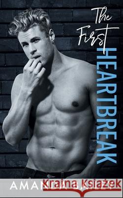 The First Heartbreak Amanda Bailey 9798487623928 Independently Published - książka