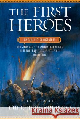 The First Heroes: New Tales of the Bronze Age Noreen Doyle Harry Turtledove 9780765302878 Tor Books - książka