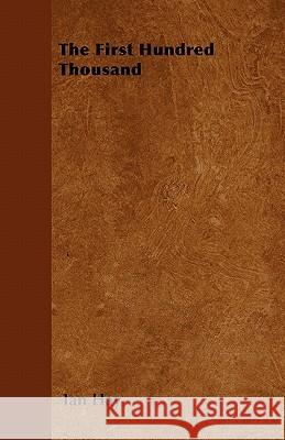 The First Hundred Thousand Ian Hay 9781446062166 Sutton Press - książka