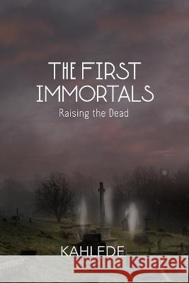 The First Immortals Kahlede   9781648717598 Quick Fox Publishing - książka
