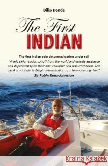 The First Indian: The First Indian Solo Circumnavigation Under Sail Dilip Donde 9781909911499 FERNHURST - książka