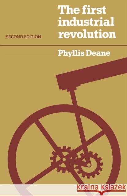 The First Industrial Revolution Phyllis Deane 9780521296090 Cambridge University Press - książka