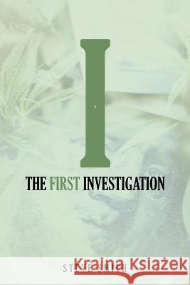 The First Investigation Steve Smith 9781669838753 Xlibris Us - książka