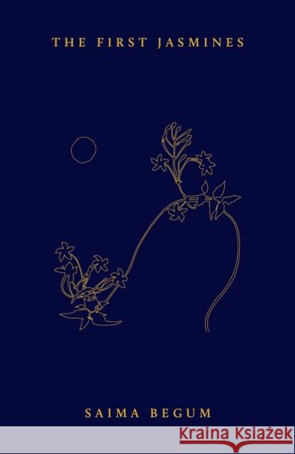 The First Jasmines Saima Begum 9781914221248 Hajar Press - książka