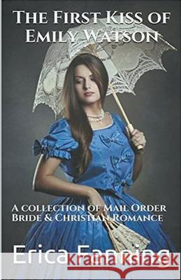 The First Kiss of Emily Watson Erica Fanning   9798215543818 Trellis Publishing - książka