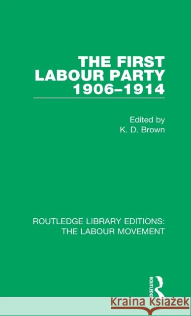 The First Labour Party 1906-1914  9781138326859 Taylor and Francis - książka