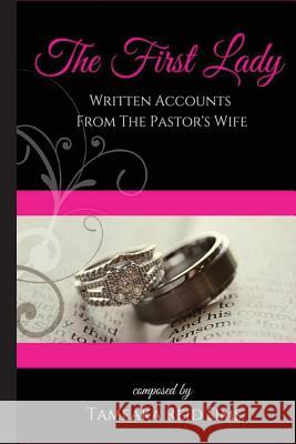 The First Lady: Written Accounts From The Pastor's Wife Reid, Kathleen M. 9781530442867 Createspace Independent Publishing Platform - książka