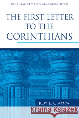 The First Letter to the Corinthians Roy E. Ciampa Brian S. Rosner 9780802837325 Wm. B. Eerdmans Publishing Company - książka