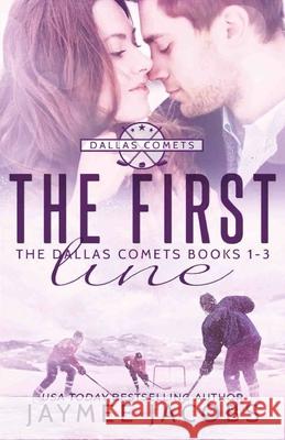 The First Line: The Dallas Comets Books 1-3 Jaymee Jacobs 9781537026138 Createspace Independent Publishing Platform - książka