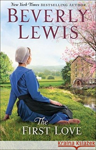 The First Love Beverly Lewis 9780764219689 Bethany House Publishers - książka