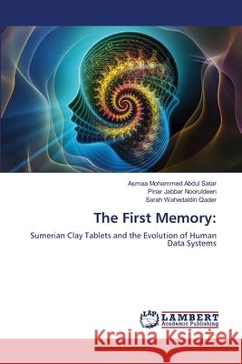 The First Memory: Mohammed Abdul Satar, Asmaa, Jabbar Nooruldeen, Pinar, Wahedaldin Qader, Sarah 9786209391507 LAP Lambert Academic Publishing - książka