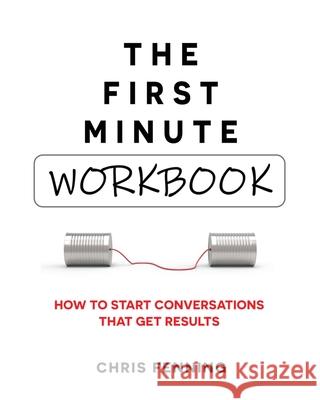 The First Minute - Workbook: How to start conversations that get results Chris Fenning 9781838244040 Alignment Group Ltd - książka