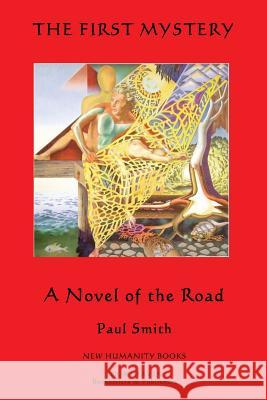 The First Mystery: A Novel of the Road Paul Smith 9781479348213 Createspace - książka