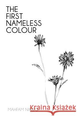 The First Nameless Colour Mahfam Nikoo Clara Chang Pegah Peivandi 9781532926129 Createspace Independent Publishing Platform - książka