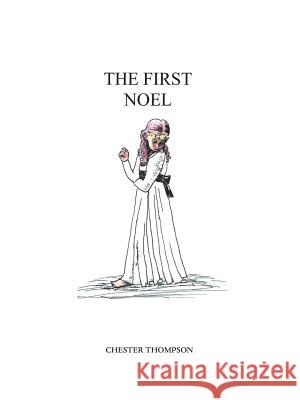 The First Noel Chester Thompson 9781546250302 Authorhouse - książka