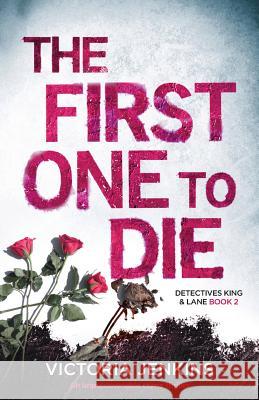The First One to Die: An Unputdownable Crime Thriller Victoria Jenkins 9781786813145 Bookouture - książka
