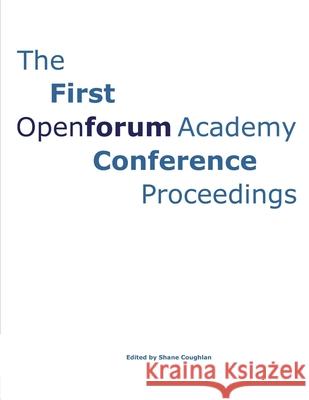 The First Openforum Academy Conference Proceedings Shane Coughlan 9781300177180 Lulu.com - książka